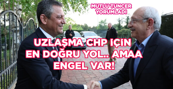 İMAMOĞLU ENGEL OLMASA UZLAŞMA OLUR!