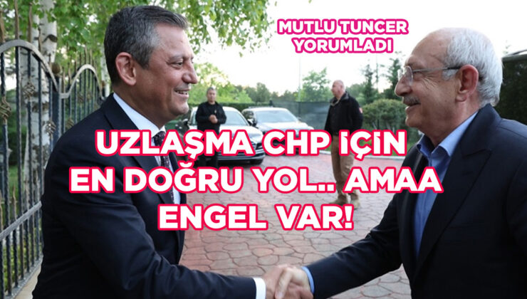 İMAMOĞLU ENGEL OLMASA UZLAŞMA OLUR!