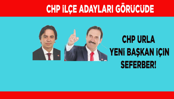 CHP Urla’da ilçe Başkanlığı kulisleri başladı!