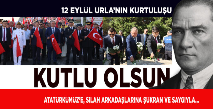 URLA’NIN KURTULUŞ GÜNÜ KUTLANIYOR