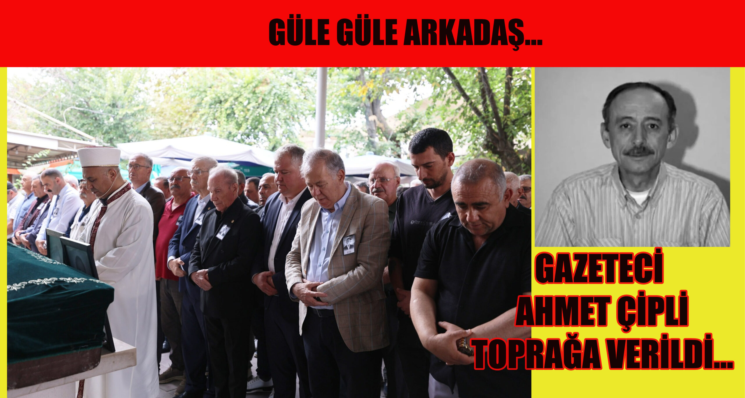 AHMET ÇİPLİ’Yİ UĞURLADIK!