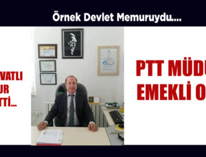 PTT MÜDÜRÜMÜZ EMEKLİYE AYRILDI