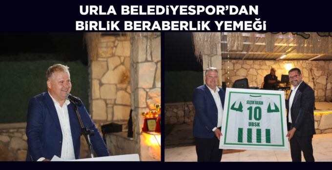Urla Belediyesi Spor Kulübü’nden Yeni Sezon Öncesi Birlik ve Dayanışma Gecesi