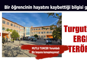 TURGUTLU’DA DEHSET DAKİKALARI