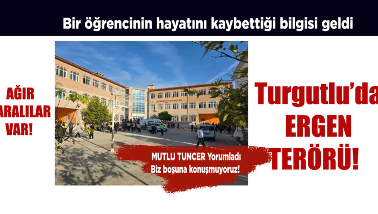 TURGUTLU’DA DEHSET DAKİKALARI